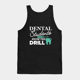 Dental Student - Dental Students Know the drill Tank Top